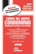 Codice del nuovo condominio dopo la riforma. Commentato articolo per articolo