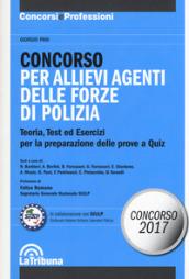 Concorso per allievi agenti delle forze di polizia. Teoria, test ed esercizi per la preparazione delle prove a quiz