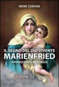 Il segno del Dio vivente. Marienfried. Apparizioni e messaggi