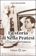 La storia di Nella Pratesi. La crocefissa del Valdarno