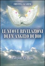 Le nuove rivelazioni di un angelo di Dio