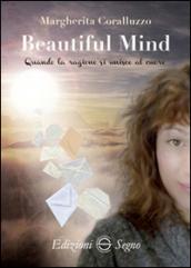 Beautiful mind. Quando la ragione si unisce al cuore