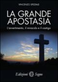 La grande apostasia. L'avvertimento, il miracolo e il castigo