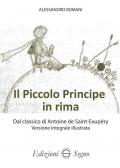 Il Piccolo Principe in rima dal classico di Antoine de Saint-Exupéry versione integrale illustrata. Ediz. illustrata