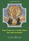 Frate Francesco e sorella Chiara. Due santi eucaristici