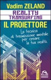 Reality transurfing. Il proiettore. Il diario del transurfing