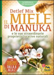 Il miele di manuka e le sue straordinarie proprietà curative naturali