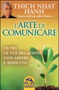 L'arte di comunicare. Nutri le tue relaizoni con amore e rispetto