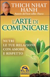 L'arte di comunicare. Nutri le tue relaizoni con amore e rispetto