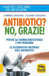 Antibiotici? No, grazie!