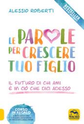 Le parole per crescere tuo figlio