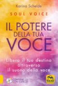 Soul voice. Il potere della tua voce. Con CD-Audio