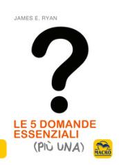 Le 5 domande essenziali (più una)