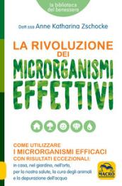 La rivoluzione dei microrganismi effettivi