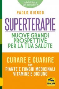 Superterapie. Nuove grandi prospettive per la tua salute