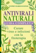 Antivirali naturali. Guida completa. Curare virus e infezioni con la fitoterapia