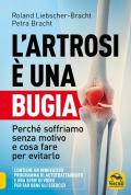 L' artrosi è una bugia. Perché soffriamo senza motivo e cosa fare per evitarlo