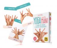 Yoga delle mani. 72 mudra per guarire e crescere spiritualmente. Con 72 Carte