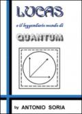 Lucas e il leggendario mondo di Quantum