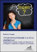 Vuoi finanziare la tua impresa?