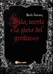 Vita, morte e la gioia del grottesco