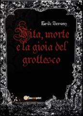 Vita, morte e la gioia del grottesco