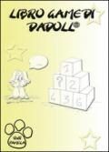 Libro game di Dadoll. Ediz. illustrata