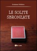 Le solite sbronzate