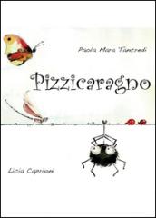 Pizzicaragno. Ediz. illustrata