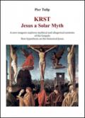 KRST. Jesus a solar myth