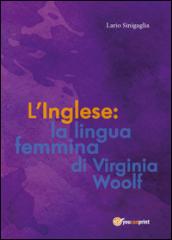 L'inglese: la lingua femmina di Virginia Woolf