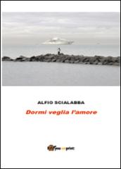 Dormi veglia l'amore