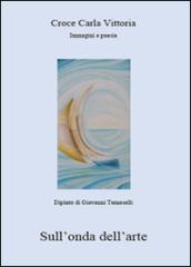 Sull'onda dell'arte. Ediz. illustrata
