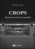 CROPS. Frammenti di vite instabili