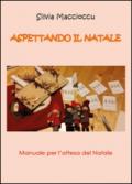 Aspettando il Natale. Ediz. illustrata