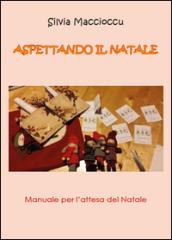 Aspettando il Natale. Ediz. illustrata