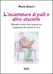 L'incantatore di polli e altre storielle. Ediz. illustrata