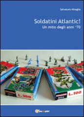 Soldatini Atlantic! Un mito degli anni '70