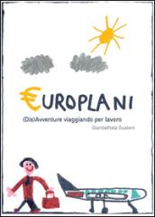 Europlani. (Dis)avventure viaggiando per lavoro