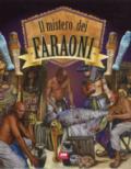 Il mistero dei faraoni. Ediz. a colori