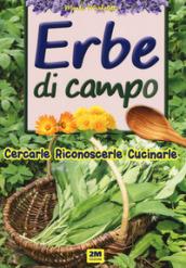 Erbe di campo. Cercarle, riconoscerle, cucinarle