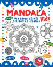 Mandala kids. Una nuova attività rilassante e creativa. Ediz. illustrata