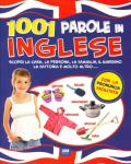 1001 parole in inglese. Scopri la casa, la persona, la famiglia, il giardino, la fattoria e molto altro.... Ediz. a colori