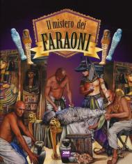 Il mistero dei faraoni. Ediz. a colori