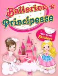 Ballerine e principesse. Con tanti sticker