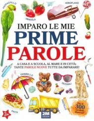 Imparo le mie prime parole. Ediz. illustrata