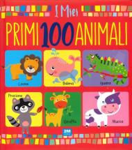 I miei primi 100 animali. Ediz. a colori