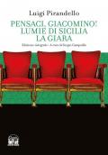 Pensaci, Giacomino!-Lumie di Sicilia-La giara. Ediz. integrale