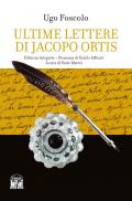 Le ultime lettere di Jacopo Ortis. Ediz. integrale