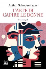 L'arte di capire le donne. Ediz. integrale